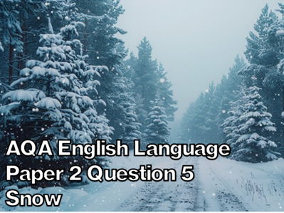 AQA Language Paper 2 Question 5: Snow