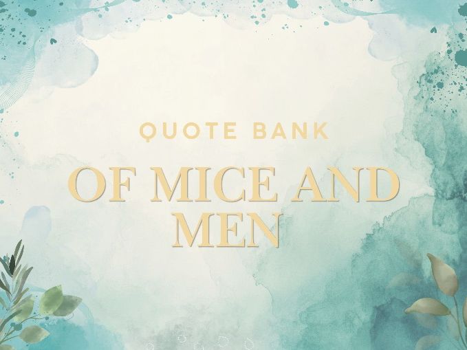 Of Mice and Men Quote Bank with Theme and Character Notes