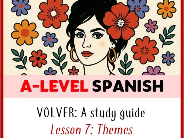A-Level Spanish - Volver - Lesson 7 (Themes)
