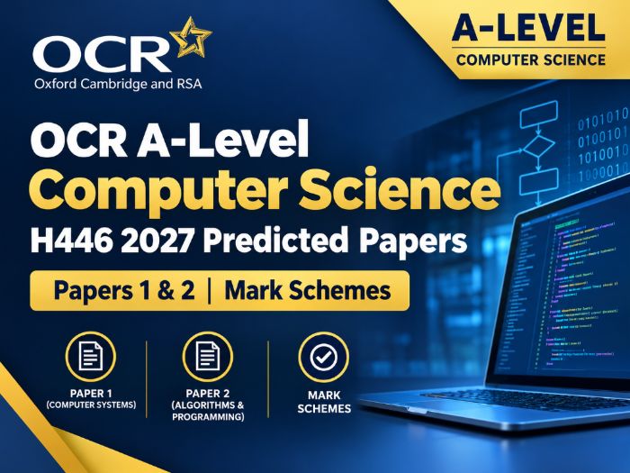 OCR A-Level Computer Science H446 2027 Predicted Papers | Papers 1 & 2 | Mark Schemes