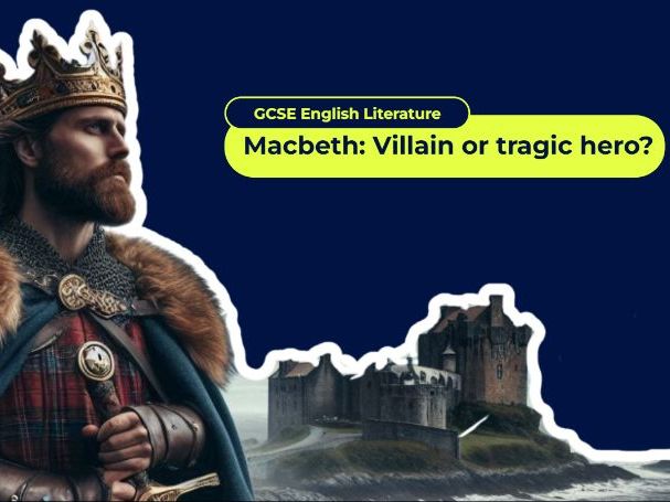 Macbeth: Villain or Victim?