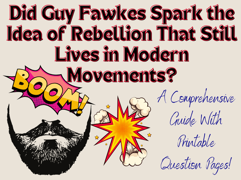 Did Guy Fawkes Spark the Idea of Rebellion That Still Lives in Modern Movements? With Question Pages