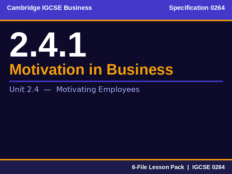 Cambridge IGCSE Business 0264 | 2.4.1 Motivating Employees | Lesson Pack