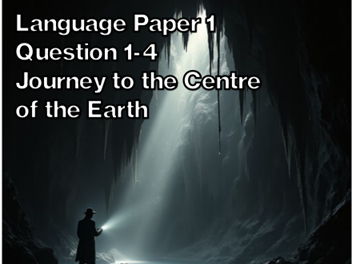 AQA English Language Paper 1 Section A - Journey To The Centre Of The Earth