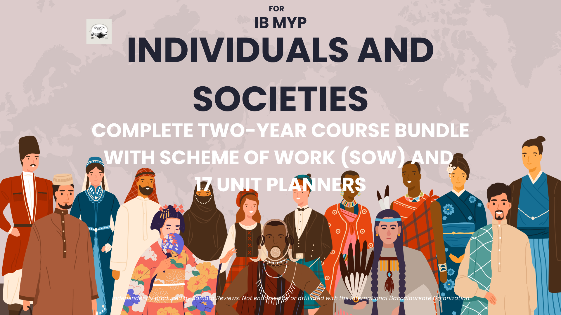 IB MYP Individuals & Societies — Complete Two-Year Course Bundle I 2-Year Scheme of Work and 17 Unit Planners