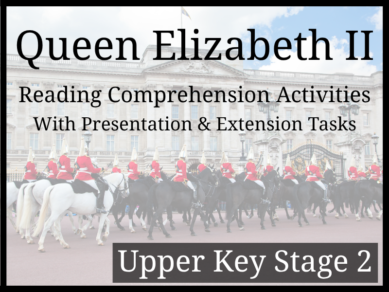 Queen Elizabeth II Reading Comprehension Activities | Year 5 & Year 6 | UKS2