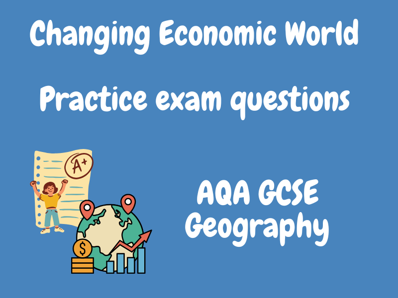 AQA GCSE Geography: Changing Economic World (Practice Questions + Answers)