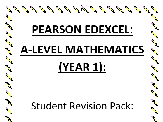A-Level Mathematics (Pearson Edexcel Year 1/AS) - Student Revision Pack