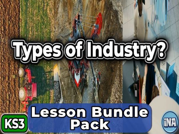 Types of Industry - Complete KS3 Geography Lesson Pack