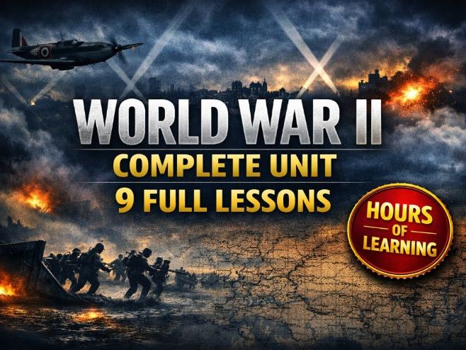World War II Complete Unit – 9 Full Lessons, Activities & Worksheets (Years 5–9, KS2/KS3 History)