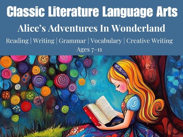 Alice's Adventures In Wonderland | Literature-Based Learning | Ages 7+