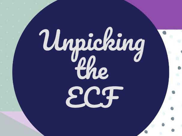 Unpicking the ECF: A Comprehensive Guide for Early Career Teachers and Mentors