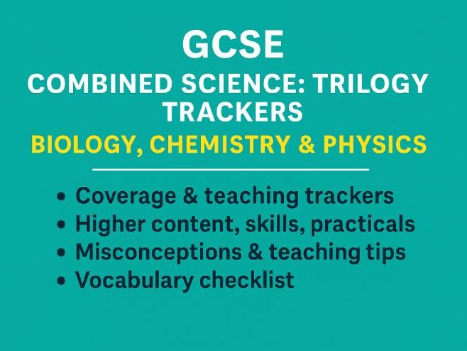GCSE Combined Science: Teacher Trilogy Trackers – Biology, Chemistry & Physics