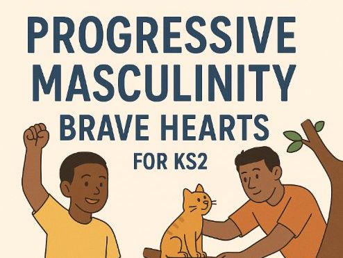 Progressive Masculinity - Male Emotions KS2