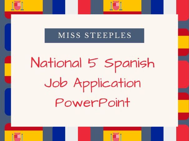 National 5 Spanish Job Application PowerPoint Teaching Resources