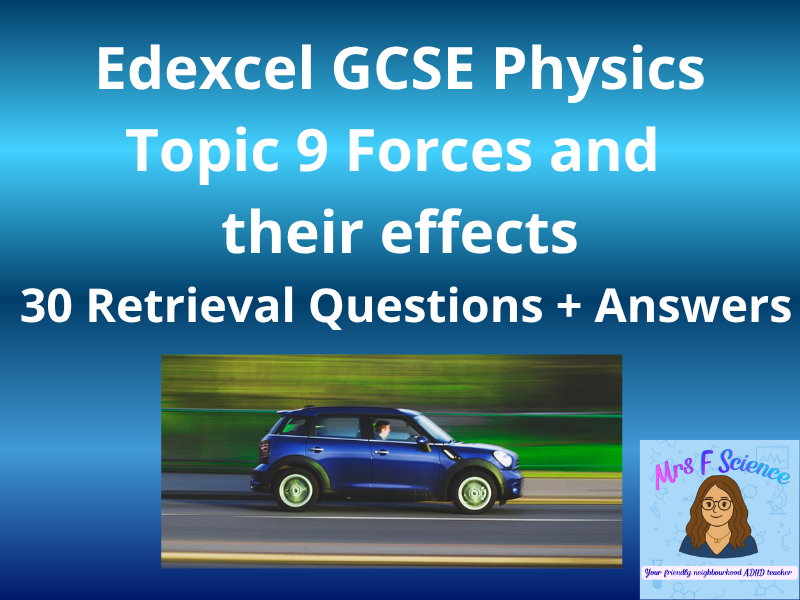 Edexcel GCSE Physics Topic 9: Forces & Their Effects – 30 Retrieval Questions
