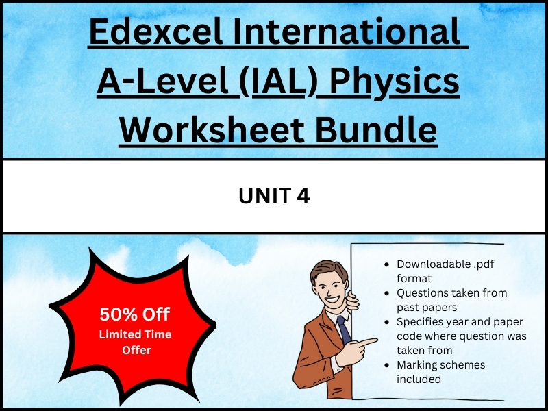 Edexcel A2 Physics Unit 4 Worksheet Bundle