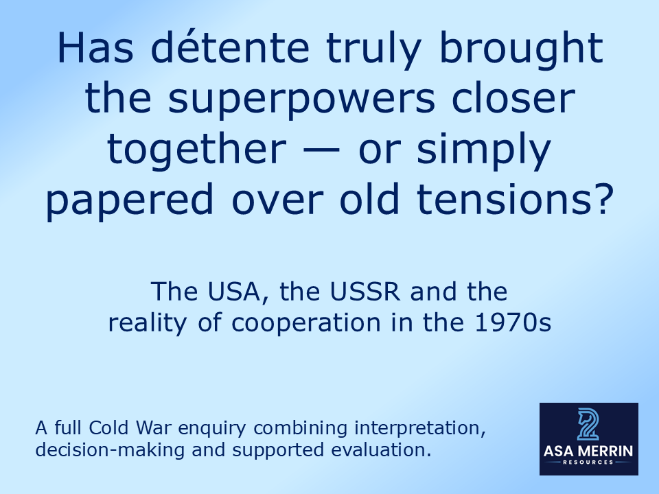 Détente in the 1970s: Nixon, Ford and Superpower Relations – KS4 Cold War Lesson