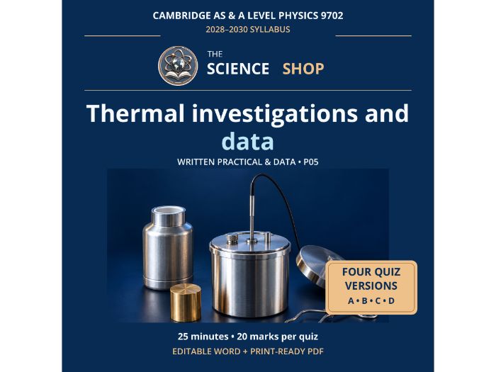Thermal investigations and data | Cambridge A Physics 9702 | 4 Revision Quizzes