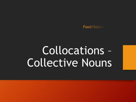 ESOL Collocations & Collective Nouns – Food and Substances Matching Activity (Full PPT Lesson)