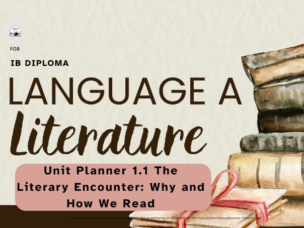 IB DP Language A: Literature Unit Planner — 1.1 The Literary Encounter: Why and How We Read | FA2026