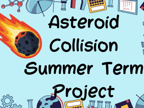 Asteroid Collision - Y7/Y8 Summer Term Project