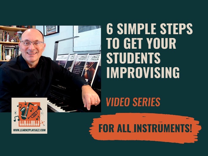 Six simple steps to get your students improvising - YouTube Video Series