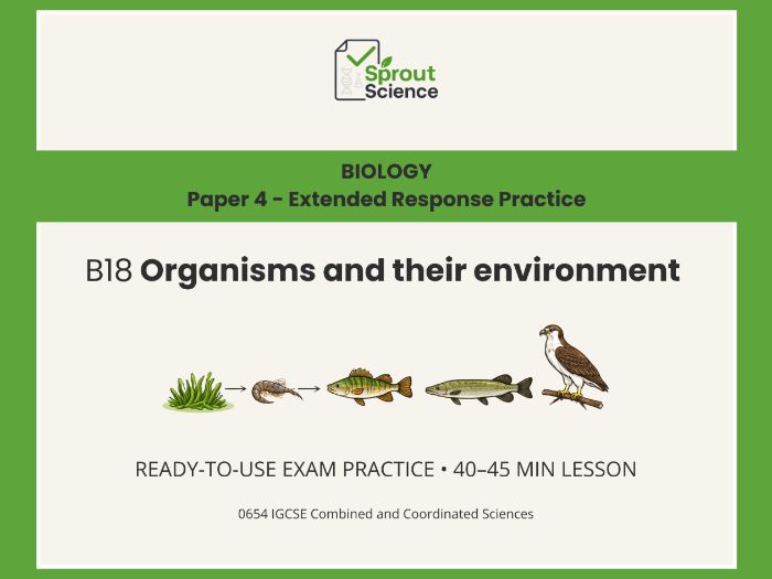 Paper 4 Extended Practice | IGCSE Coordinated Sciences | Biology| B18