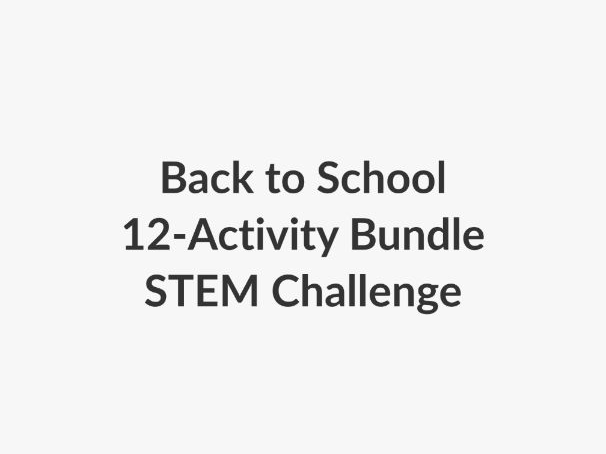 Back to School STEM Activities – 12 Engineering Challenges