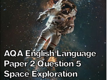 AQA English Language Paper 2 Question 5 - Space Exploration