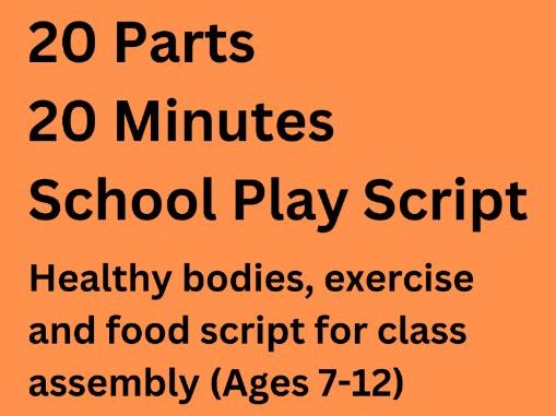 Healthy Bodies (diet, exercise etc.) Class Assembly Script