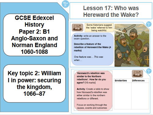 Who was Hereward the Wake? Lesson 17 - GCSE History Edexcel Paper 2 - Normans (B1)