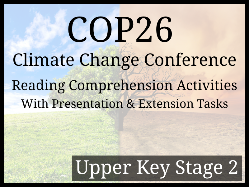 COP 26 Climate Change Conference Reading Comprehension Activities | Year 5 & Year 6 | UKS2