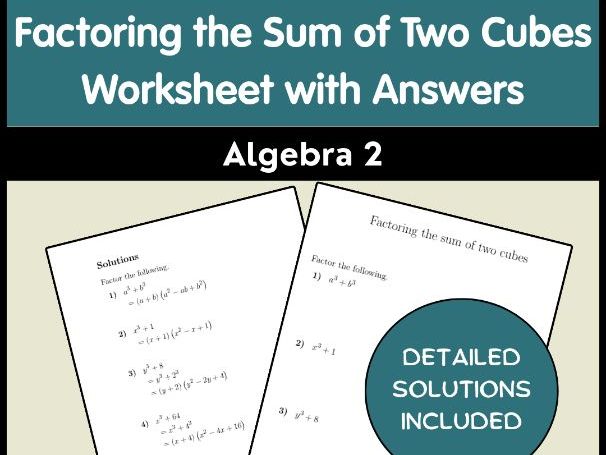 Factoring the Sum of Two Cubes Worksheet with Answers - Algebra 2