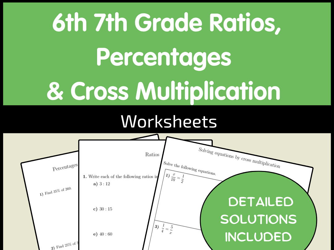 6th 7th Grade Ratios, Percentages & Cross Multiplication Worksheets