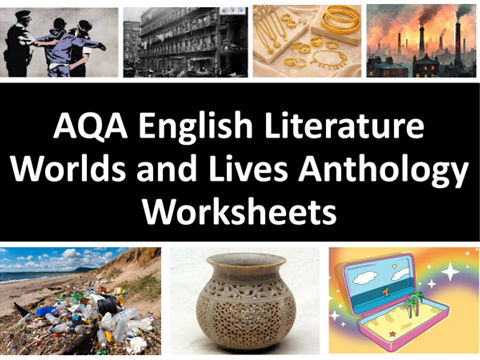 AQA English Literature Worlds and Lives Anthology Worksheets