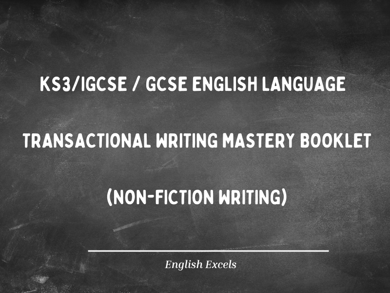 KS3/ IGCSE / GCSE English Language – Transactional Writing Mastery Booklet (Non-Fiction Writing)