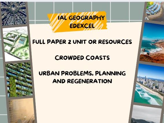 iAL Geography Edexcel - Paper 2 - FULL UNITS Coasts and Urban