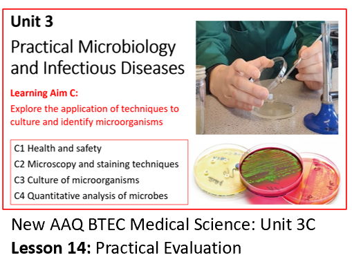 AAQ BTEC Medical Science Unit 3C Practical Microbiology - Lesson 14: Practical Evaluation