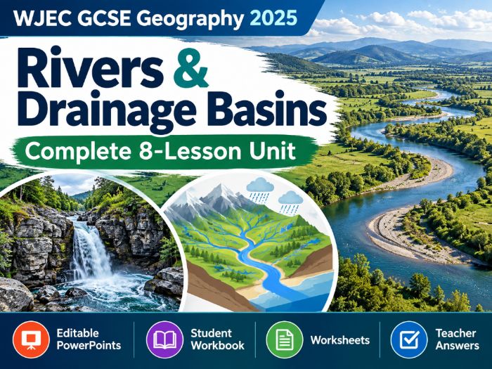 WJEC GCSE Geography 2025 – Rivers & Drainage Basins | Complete 8-Lesson Unit