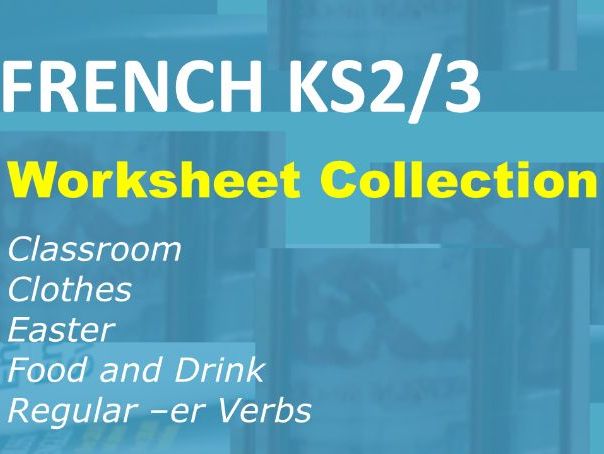 60 French Worksheets for Beginners (Set 3): Classroom, Clothes, Easter, Food, -er Verbs