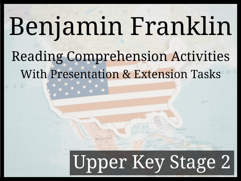 Benjamin Franklin Reading Comprehension Activities | Year 5 & Year 6 | UKS2