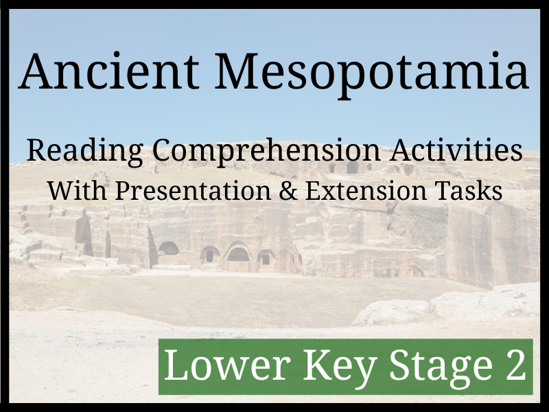 Ancient Mesopotamia Reading Comprehension Activities | Year 3 & Year 4 | LKS2