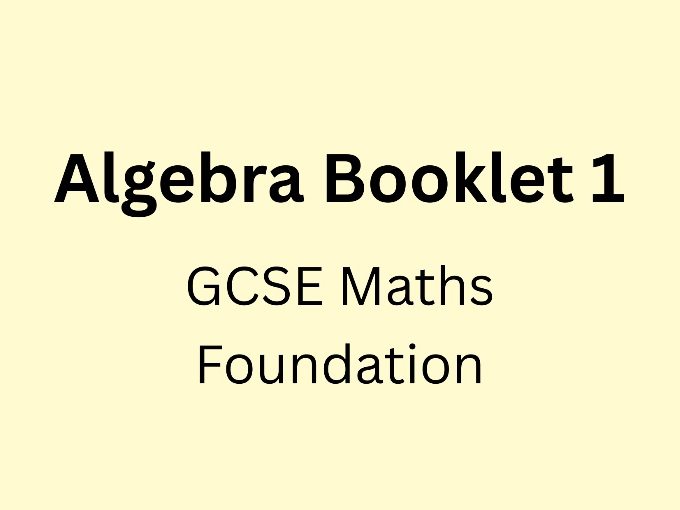 Algebra Revision Booklet 1F - Foundation GCSE Maths