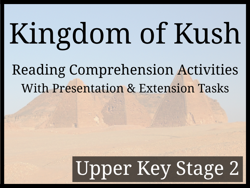 Kingdom of Kush Reading Comprehension Activities | Year 5 & Year 6 | UKS2