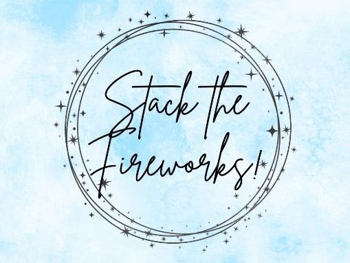 Stack the Fireworks!