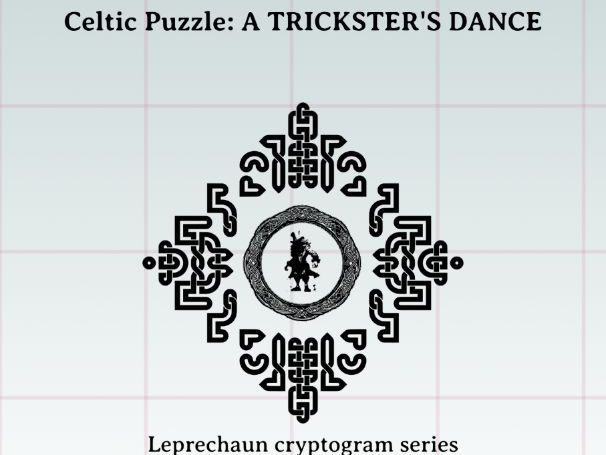 Celtic Puzzle: - A TRICKSTER'S DANCE - Leprechaun cryptograms