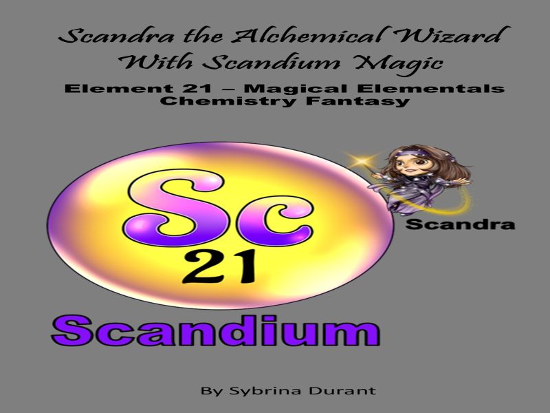 Scandra The Alchemical Wizard With Scandium Magic : Element 21 Ebook+Lesson Plan