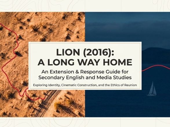 Lion (2016) Film Study Bundle | Years 9–10/Senior | Discussion-Based | No Prep