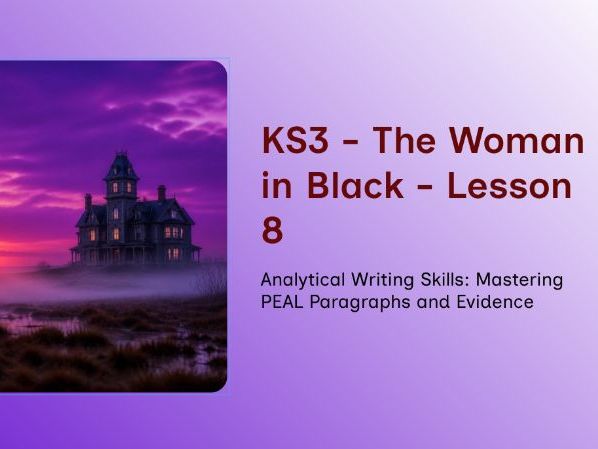KS3 - The Woman in Black Lesson 8: Precision Evidence and PEAL Mastery